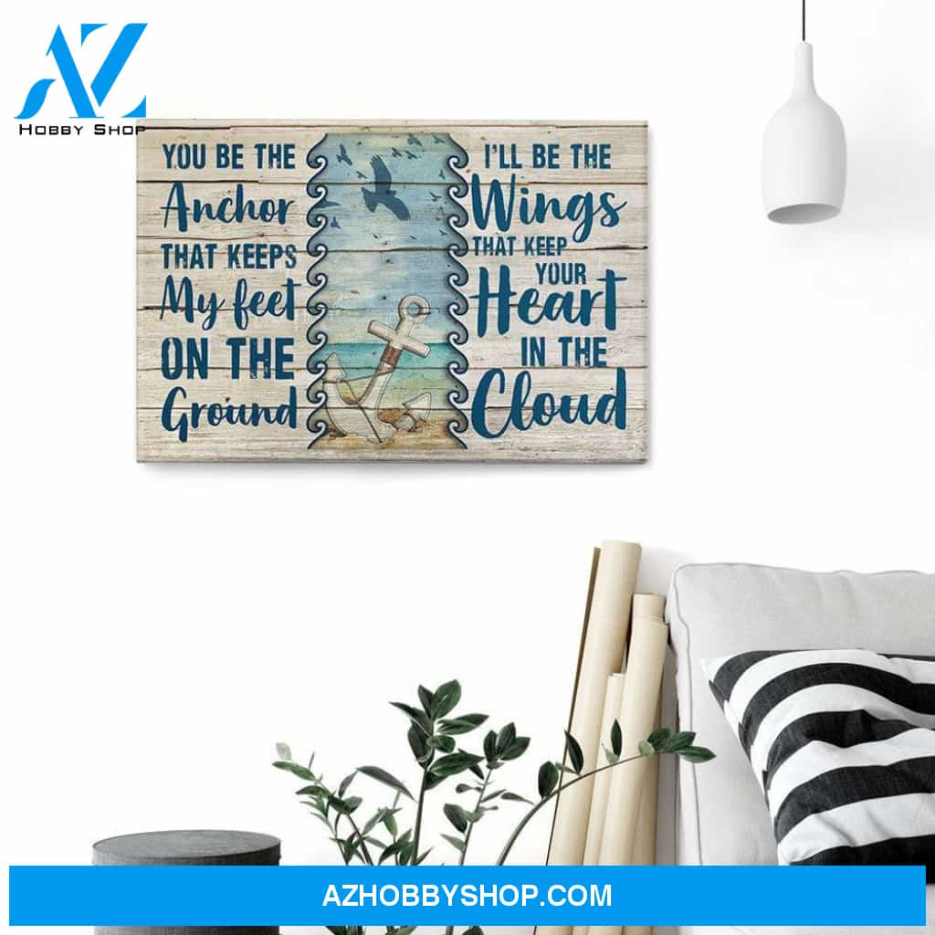 You Be The Anchor & I'll Be The Wings, Friend Custom Poster/Canvas, Gift For Bestie, Best Friend, Friend