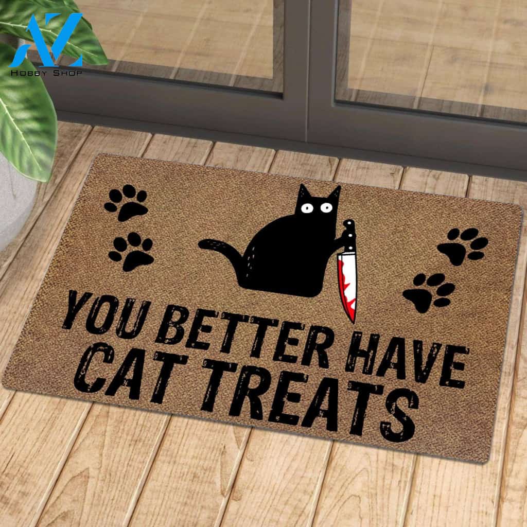 You Better Have Cat Treats | Welcome Mat | House Warming Gift