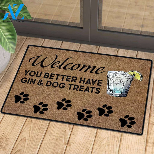 You Better Have Gin And Dog Treats | Welcome Mat | House Warming Gift
