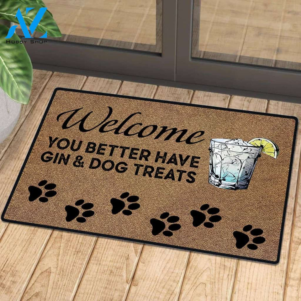 You Better Have Gin And Dog Treats | Welcome Mat | House Warming Gift