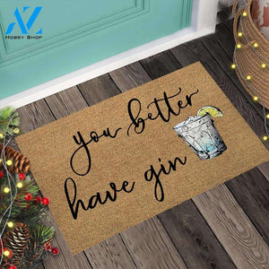 You Better Have Gin Doormat | Welcome Mat | House Warming Gift
