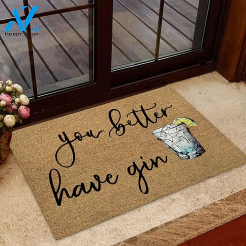 You Better Have Gin Gin Coir Pattern Print Doormat | Welcome Mat | House Warming Gift