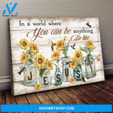 You can be anything, be Jesus Landscape Canvas Prints, Wall Art