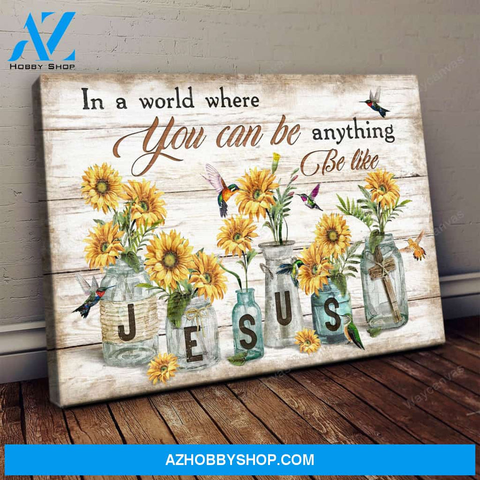 You can be anything, be Jesus Landscape Canvas Prints, Wall Art