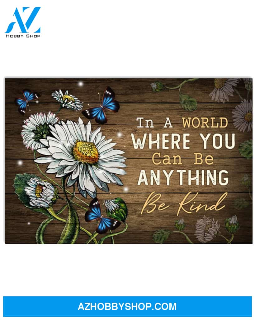 You Can Be Anything Be Kind Daisy Butterfly Poster Canvas