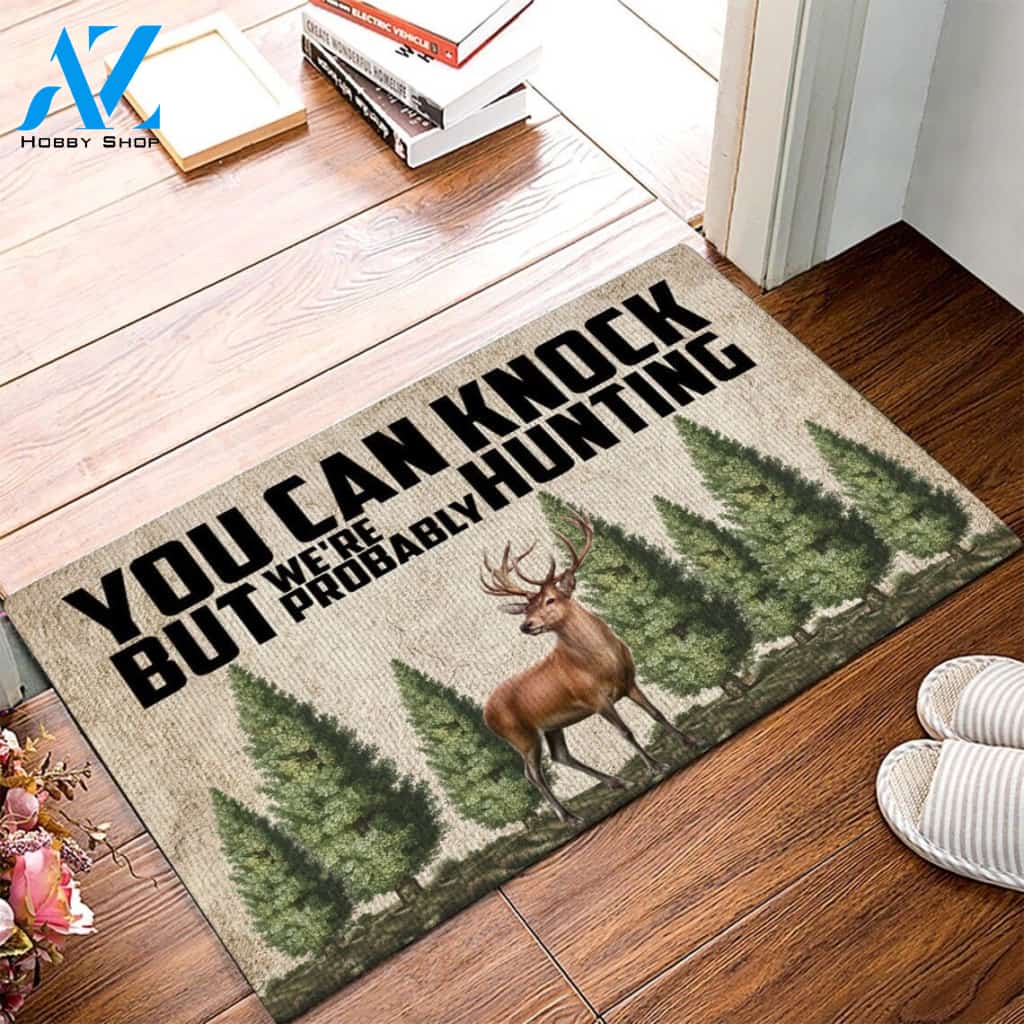 You Can Knock But We're Probably Hunting Doormat Welcome Mat Housewarming Gift Home Decor Funny Doormat Gift For Hunting Lovers Gift For Friend Family