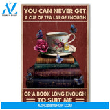 You Can Never Get A Cup Of Tea Large Enough Or A Book Long Enough To Suit Me Canvas And Poster, Wall Decor Visual Art
