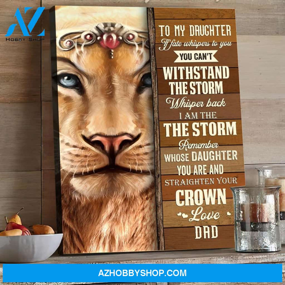 You Can't Withstand The Storm Vertical Canvas Gift For Daughter From Dad