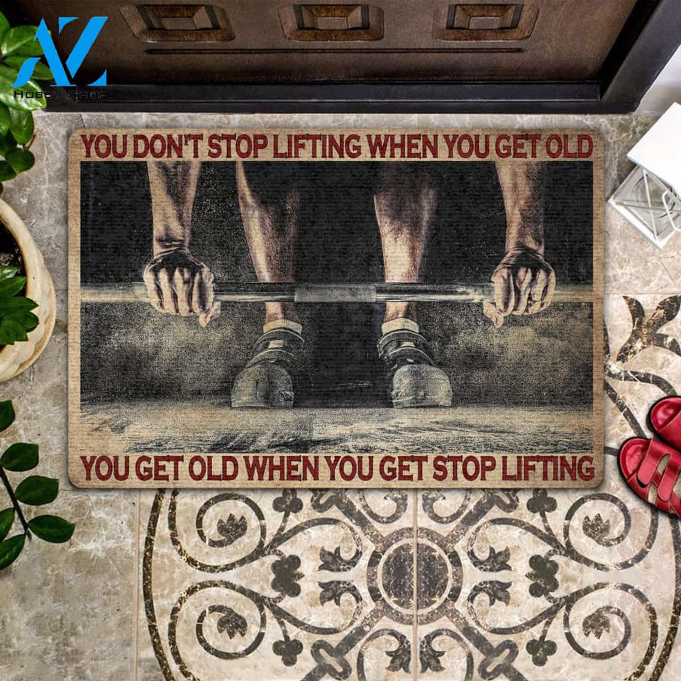 You Get Old When You Get Stop Lifting Doormat | Welcome Mat | House Warming Gift | Christmas Gift Decor