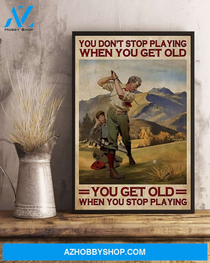 You Get Old When You Stop Playing Golf Vertical Canvas Wall Art, Wall Decor Visual Art
