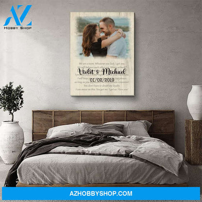 You Got Me, I Got Us 2 - Personalized Custom Photo Canvas