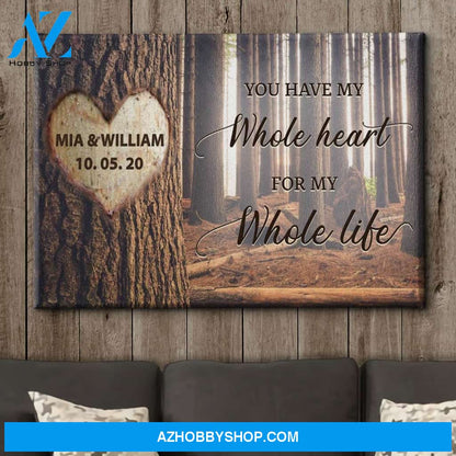 You Have My Whole Heart - Personalized Custom Name Canvas