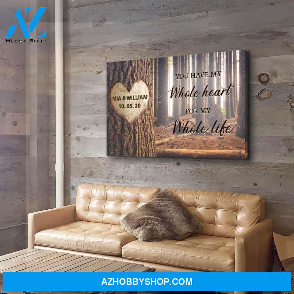 You Have My Whole Heart - Personalized Custom Name Canvas
