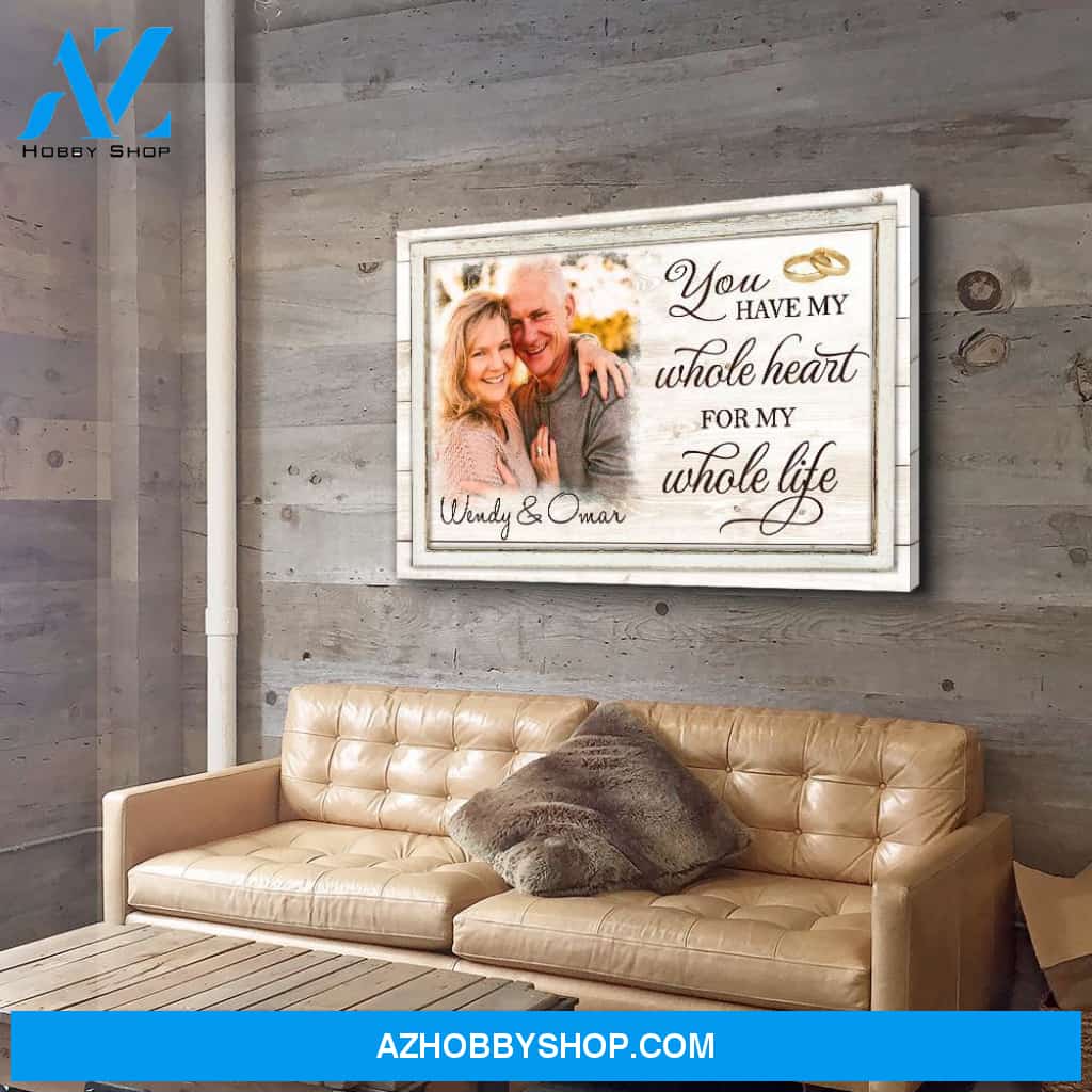 You Have My Whole Heart - Personalized Custom Photo Canvas