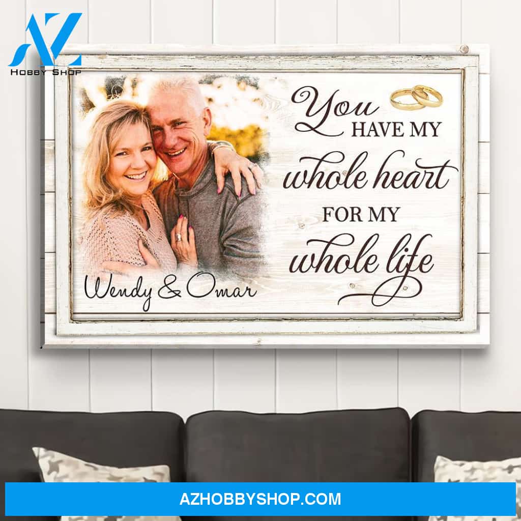 You Have My Whole Heart - Personalized Custom Photo Canvas