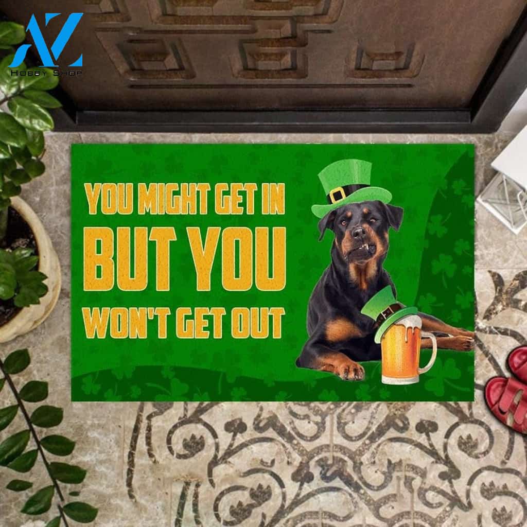 You May Get In Rottweiler Dogpatricks Day Doormat