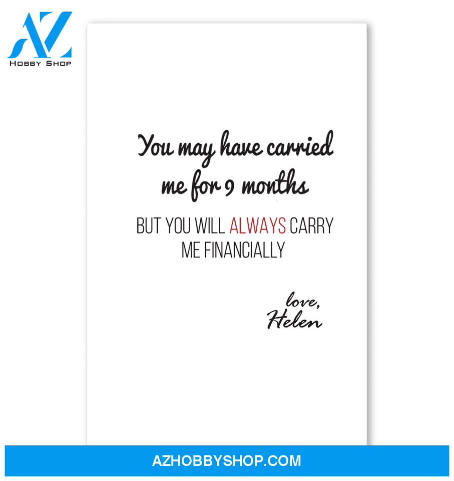 You May Have Carried Me For 9 Months Poster Gift For Mom