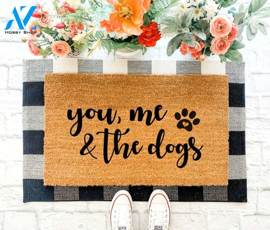 You, Me & The Dogs Quote Doormat Welcome Mat House Warming Gift Home Decor Gift for Dog Lovers Funny Doormat Gift Idea
