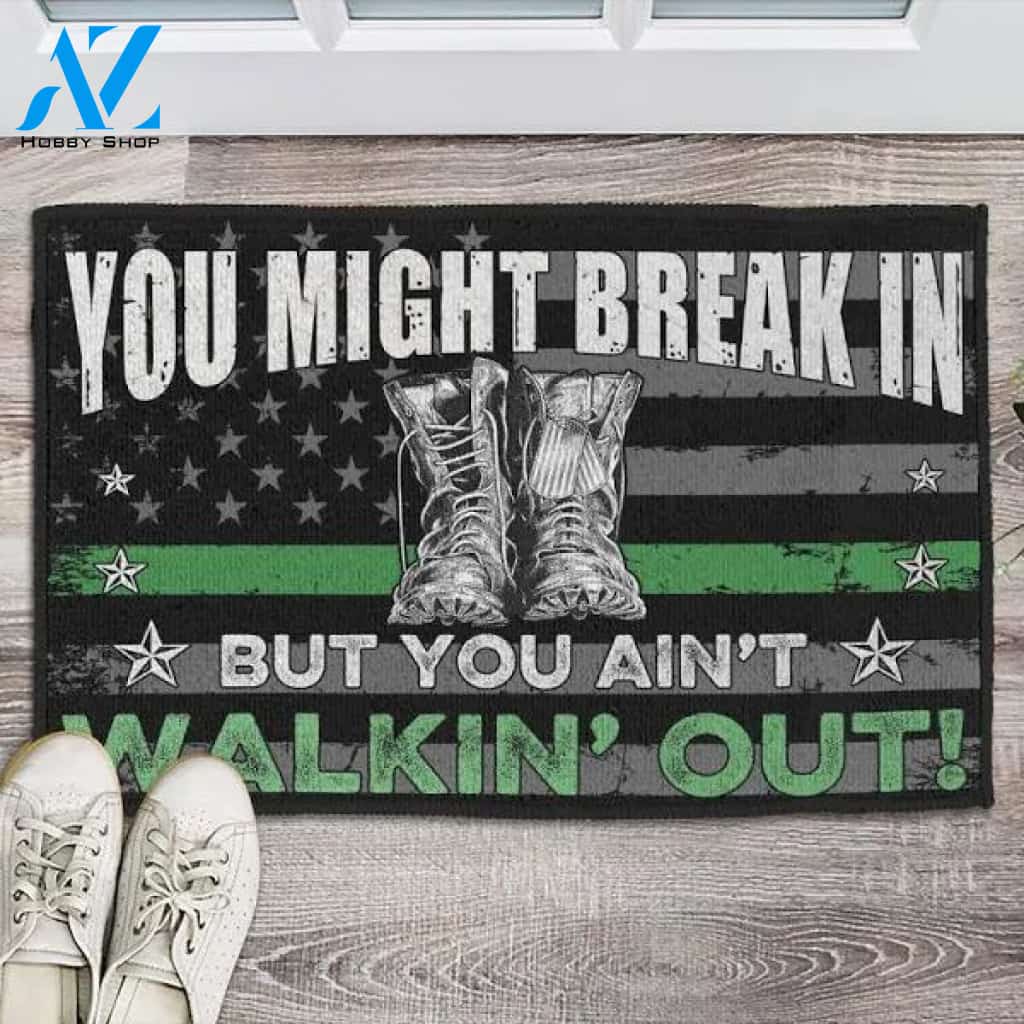 You Might Break In But You Ain't Walkin' Out Doormat Welcome Mat Housewarming Gift Home Decor Funny Doormat Gift Idea For Veteran Gift For Friend