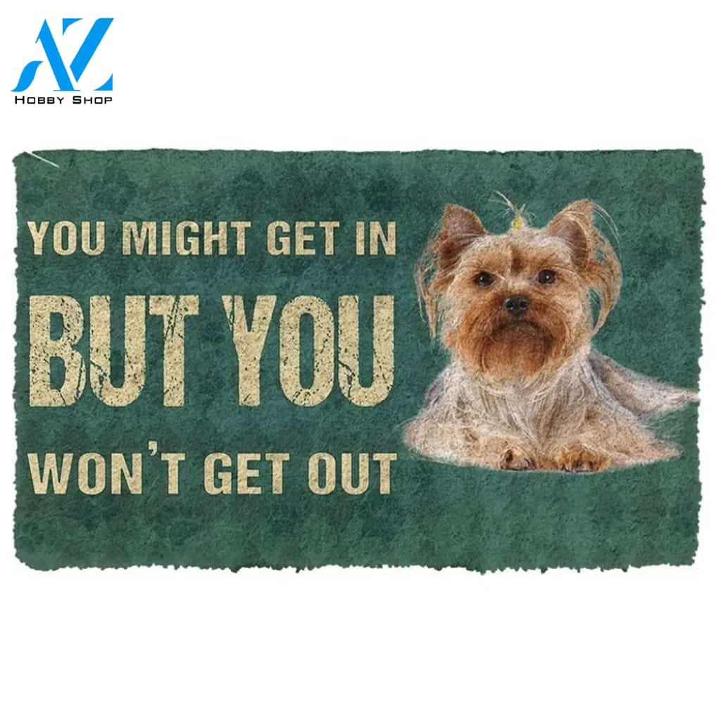 You Might Get In But You Wont Get Out Yorkshire Terriers Dog Doormat Funny Welcome Mat Housewarming Gift Home Decor Funny Doormat Gift For Friend