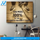 You Miss 100% Of The Shot You Don't Take Ice Hockey Print Hockey