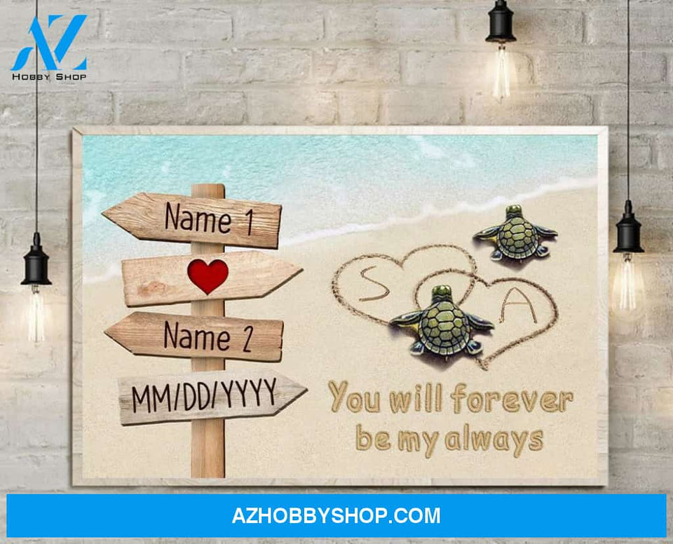 You Will Forever Be My Always, Family Custom Poster/Canvas, Gift For Family, Couple, Husband, Wife