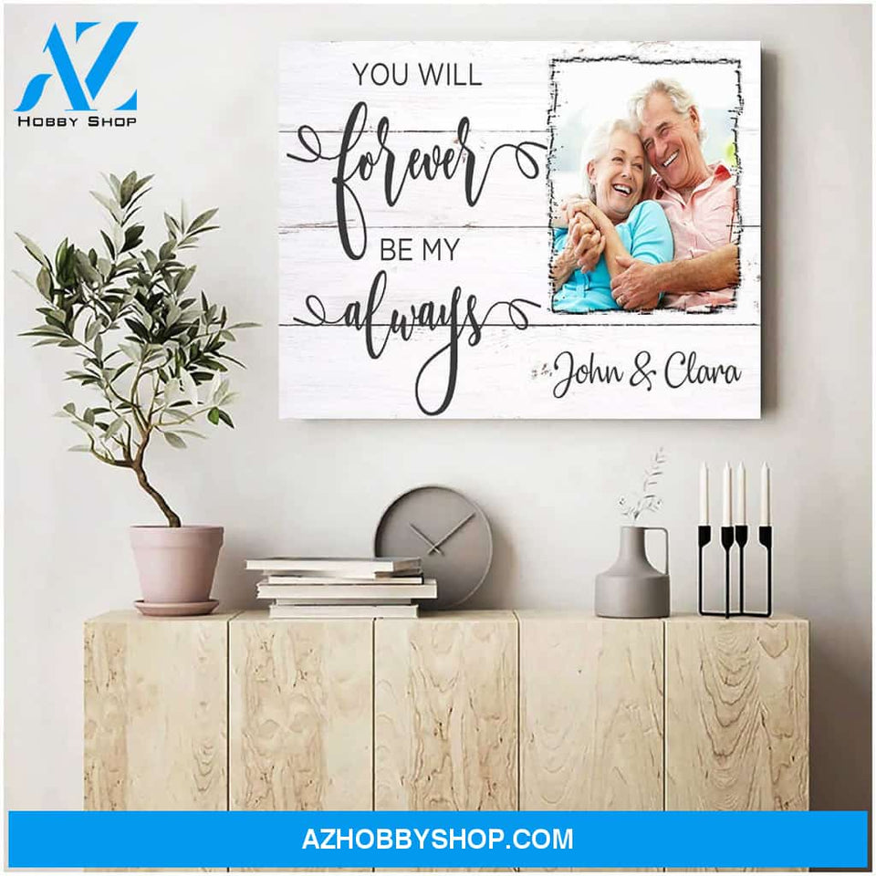 You will forever be my always - Personalized Canvas