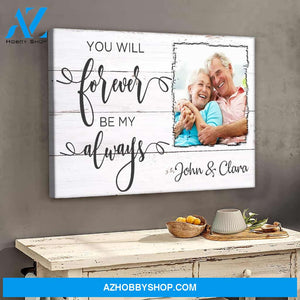 You will forever be my always - Personalized Canvas
