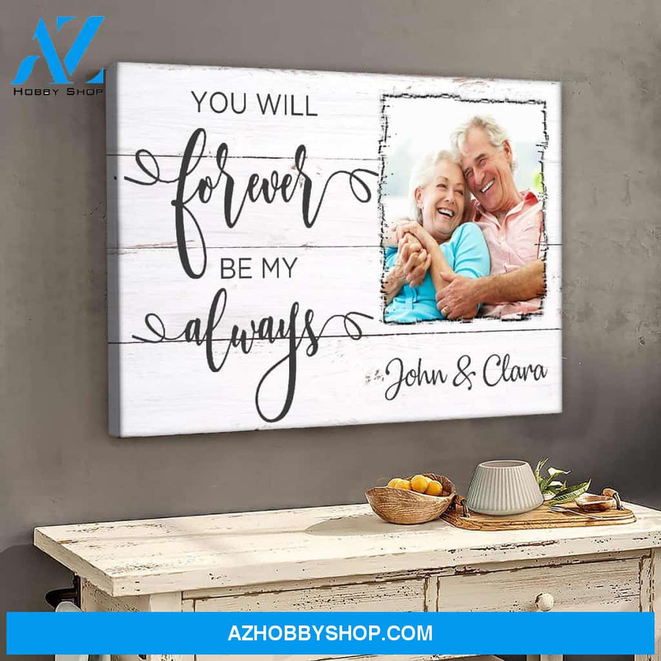 You will forever be my always - Personalized Canvas