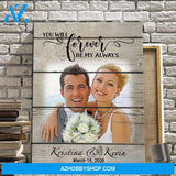 You Will Forever Be My Always Personalized Photo Memorial Canvas, Canvas Wall Art Gift for Remembrance