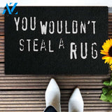You wouldn't steal a rug Doormat | Welcome Mat | House Warming Gift
