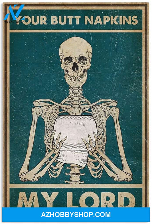Your Butt Napkins My Lord, Funny Skeleton Vintage Canvas And Poster, Wall Decor Visual Art, Halloween Gift, Happy Halloween