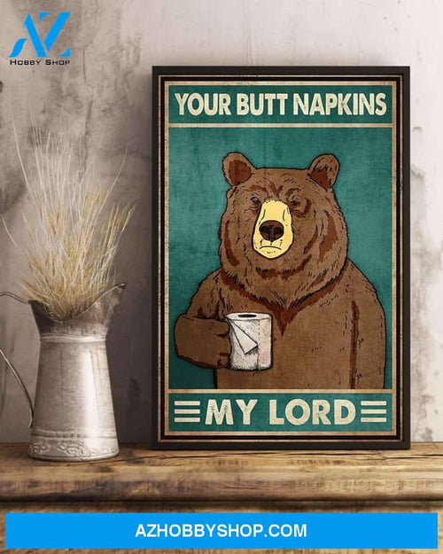 Grumpy Bear, Your Butt Napkins My Lord My Lady Poster, Funny Bear Art Print For Restroom, Bathroom Decor, Canvas And Poster, Wall Decor Visual Art