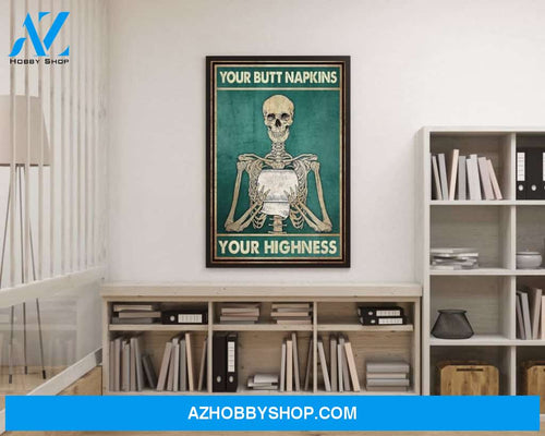 Your Butt Napkins My Lord Poster, Skeleton Poster, Skeleton Lover Gift, Funny Skeleton Bathroom Canvas And Poster, Wall Decor Visual Art