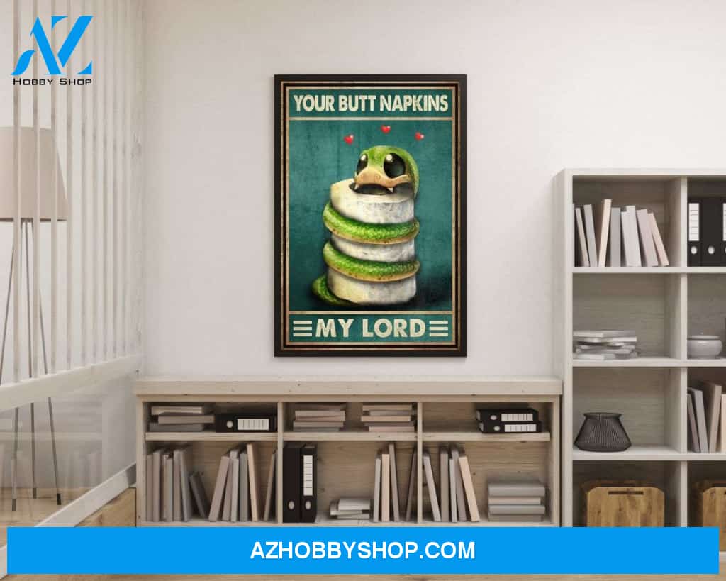 Funny Snake Bathroom Poster, Your Butt Napkins My Lord Queen Highness, Snake Toilet Canvas And Poster, Wall Decor Visual Art