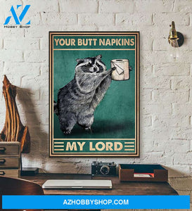 Your Butt Napskins My Lord Raccoon Toilet Paper Funny Bathroom Canvas And Poster, Wall Decor Visual Art