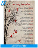 Cardinals I Can Only Imagine Surrounded by Your Glory Your Tide Before Me Jesus Presence Hallelujah Worship You Canvas Poster Wall Gift for the Loved One