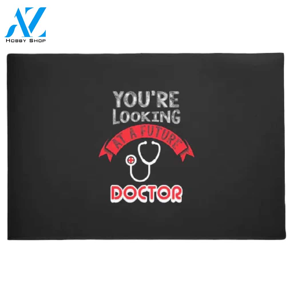 You're Looking At A Future Doctor Doormat Warm House Gift Welcome Mat Gift for Friend Family