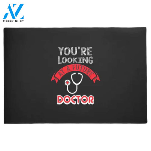 You're Looking At A Future Doctor Doormat Warm House Gift Welcome Mat Gift for Friend Family